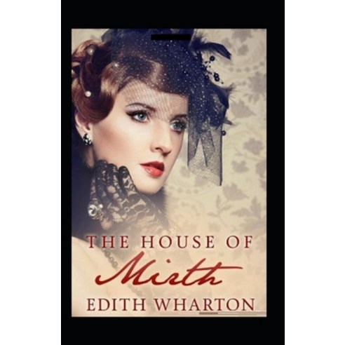 The House of Mirth: (illustrated edition) Paperback, Independently Published, English, 9798725306262