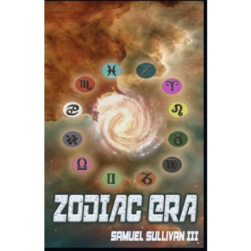 (영문도서) Zodiac Era Paperback, Independently Published, English, 9798843155049