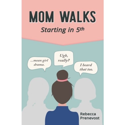 (영문도서) Mom Walks: Starting in 5th Paperback, Rebecca Prenevost, English, 9781953582010