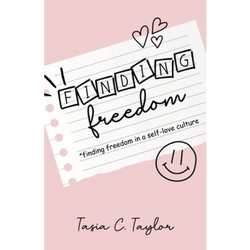 (영문도서) Finding Freedom: Finding Freedom in a Self-Love Culture Paperback, Trilogy Christian Publishing, English, 9798890416759