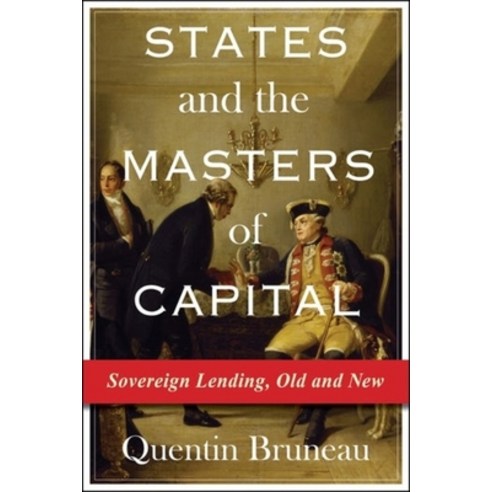 (영문도서) States and the Masters of Capital: Sovereign Lending Old and New Hardcover, Columbia University Press, English, 9780231204682