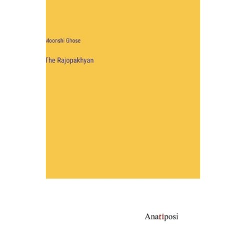 (영문도서) The Rajopakhyan Hardcover, Anatiposi Verlag, English, 9783382500597