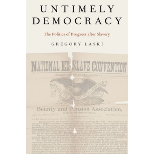 (영문도서) Untimely Democracy: The Politics of Progress After Slavery Paperback, Oxford University Press, USA, English, 9780197624128