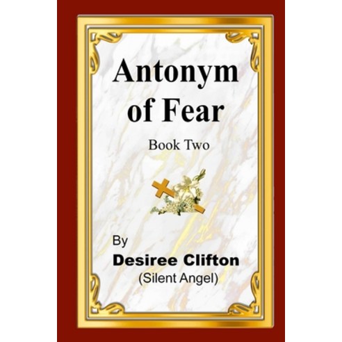 Antonym of Fear Book Two Paperback, Independently Published, English, 9798593661708