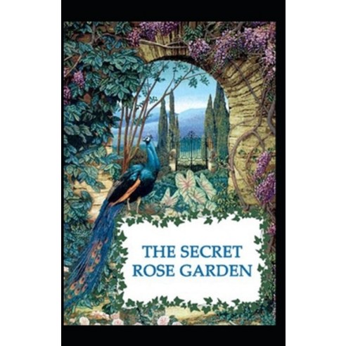 Secret Rose Garden: illustrated edition Paperback, Independently Published, English, 9798718756944