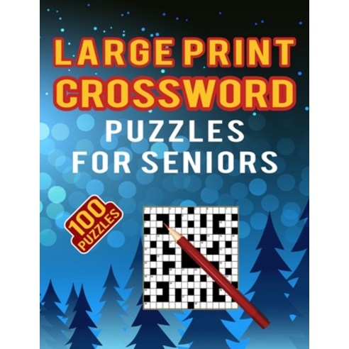 Large Print Crossword Puzzles for Seniors - 100 Puzzles: Unique Crossword Puzzles for Adults Medium ... Paperback, Independently Published, English, 9798583378005