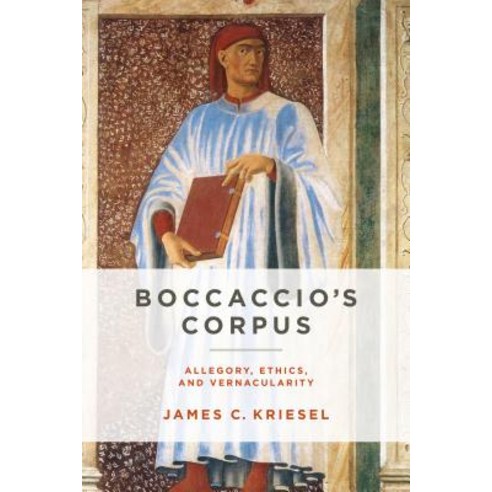 Boccaccio''s Corpus: Allegory Ethics and Vernacularity Hardcover, University of Notre Dame Press