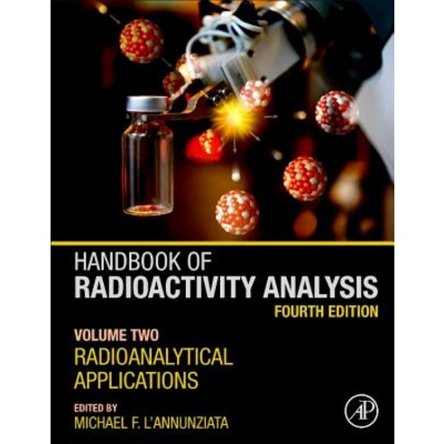 Handbook of Radioactivity Analysis: Volume 2: Radioanalytical Applications Hardcover, Academic Press