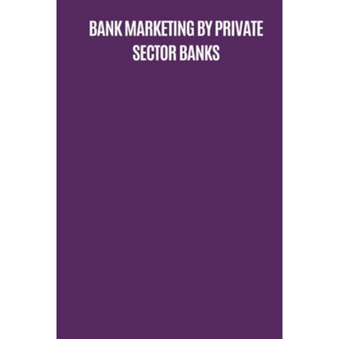 (영문도서) Bank marketing by private sector banks Paperback, Alagappa University, English, 9788566255263