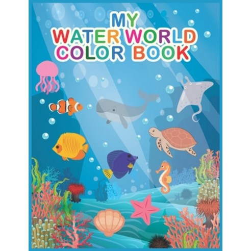 My Water World Colour Book: for kids Paperback, Independently Published