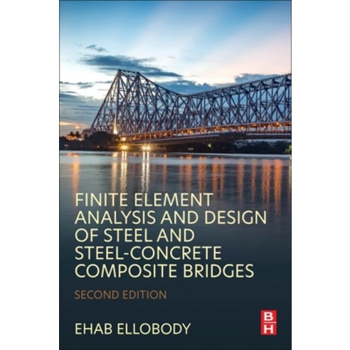 (영문도서) Finite Element Analysis and Design of Steel and Steel-Concrete Composite Bridges Paperback, Butterworth-Heinemann, English, 9780443189951