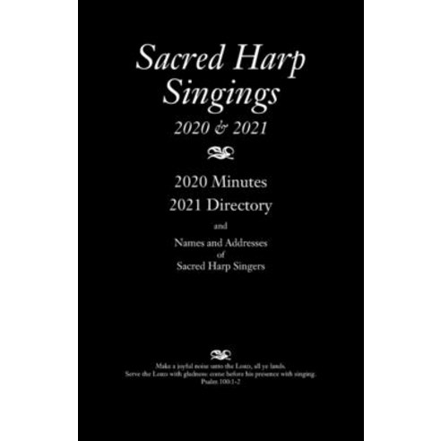 Sacred Harp Singings 2020-2021 Paperback, Sacred Harp Musical Heritag..., English, 9780578833545
