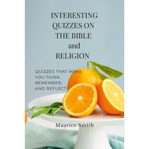 (영문도서) Interesting Quizzes on the Bible and Religion Paperback, Lulu.com, English, 9781387300945