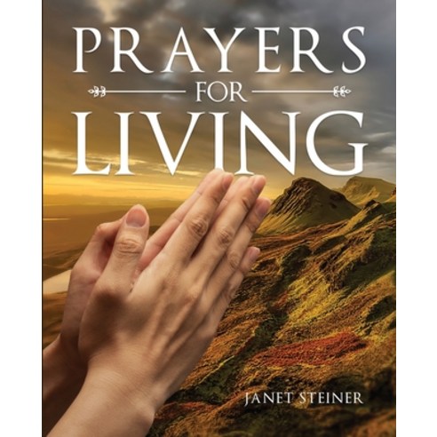 (영문도서) Prayers For Living Paperback, Pageturner Press and Media, English, 9781638711780