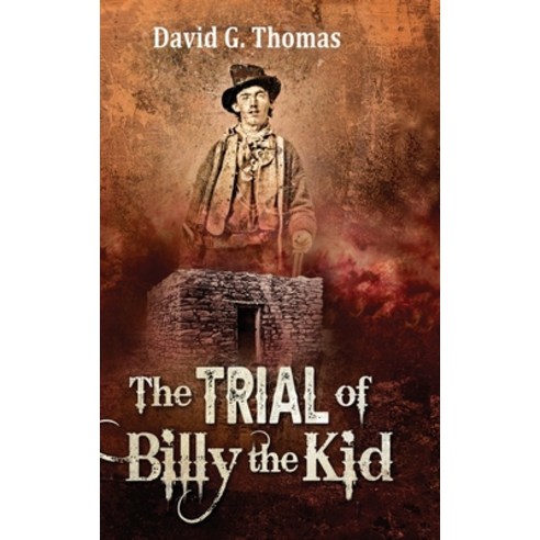 The Trial of Billy the Kid Hardcover, Doc45 Publishing, English, 9781952580048
