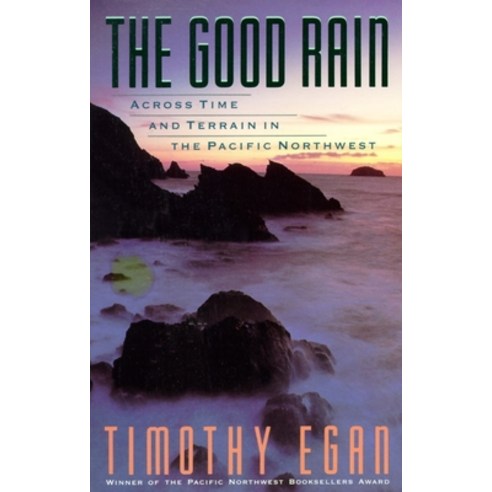 (영문도서) The Good Rain: Across Time & Terrain in the Pacific Northwest Paperback, Vintage, English, 9780679734857
