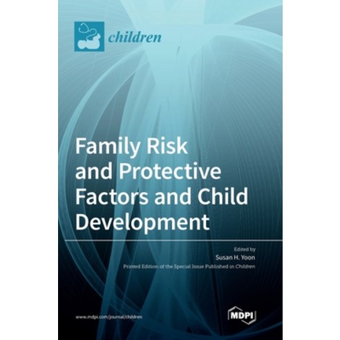 (영문도서) Family Risk and Protective Factors and Child Development Hardcover, Mdpi AG, English, 9783036554365