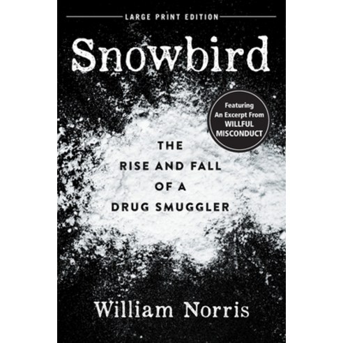 Snowbird: The Rise and Fall of a Drug Smuggler Paperback, Camcat Perspectives