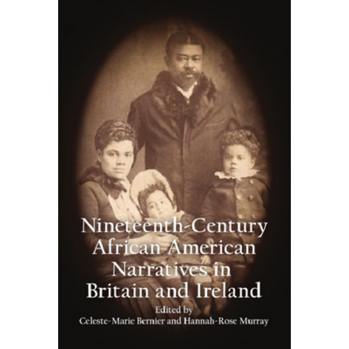 (영문도서) Nineteenth-Century African American Narratives in Britain and Ireland Hardcover, Edinburgh University Press, English, 9781474457965
