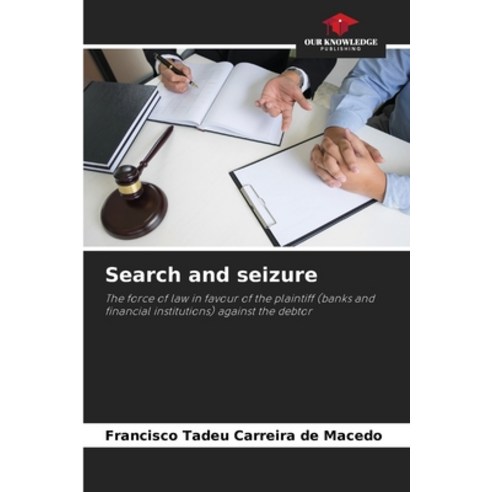 (영문도서) Search and seizure Paperback, Our Knowledge Publishing, English, 9786207034918
