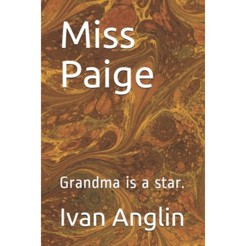 Miss Paige: Grandma is a star. Paperback, Independently Published, English, 9798706036577