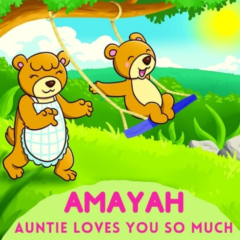 Amayah Auntie Loves You So Much: Aunt & Niece Personalized Gift Book to Cherish for Years to Come Paperback, Independently Published, English, 9798736116249