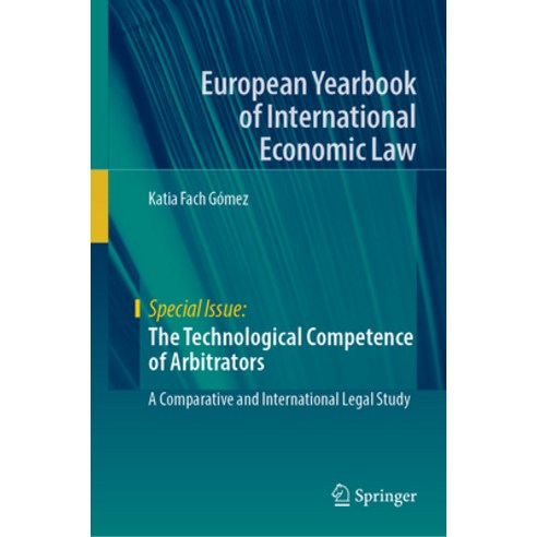 (영문도서) The Technological Competence of Arbitrators: A Comparative and International Legal Study Hardcover, Springer, English, 9783031116803