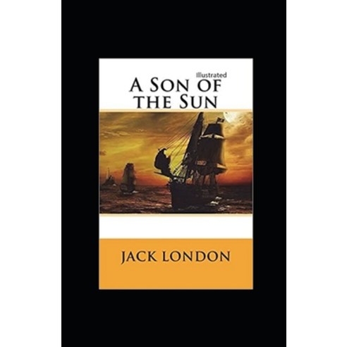 A Son of the Sun Illustrated Paperback, Independently Published, English, 9798741930298