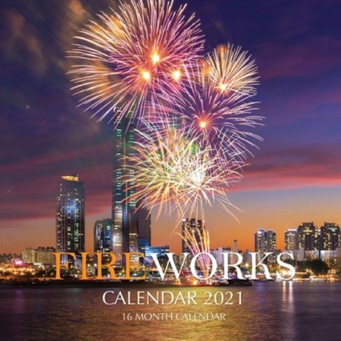 Fireworks Calendar 2021: 16 Month Calendar Paperback, Independently Published