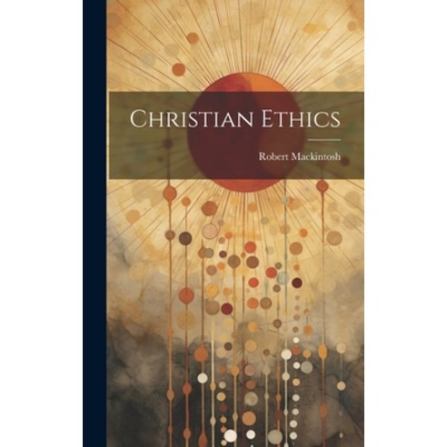 (영문도서) Christian Ethics Hardcover, Legare Street Press, English, 9781020876301
