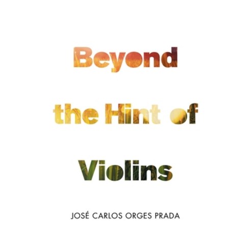 (영문도서) Beyond the Hint of Violins Paperback, iUniverse, English, 9781663238139