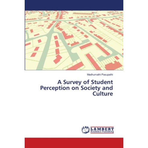 A Survey of Student Perception on Society and Culture Paperback, LAP Lambert Academic Publis..., English, 9786139969524