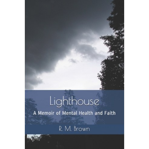 Lighthouse: A Memoir of Mental Health and Faith Paperback, Independently Published, English, 9798595187237