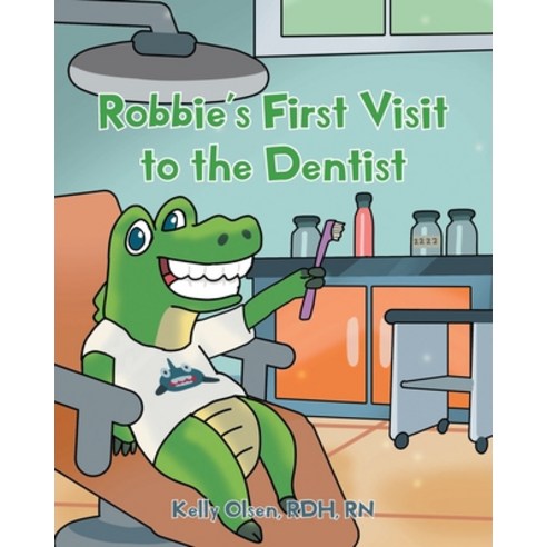 (영문도서) Robbie''s First Visit to the Dentist Paperback, Newman Springs Publishing, ..., English, 9781636923871