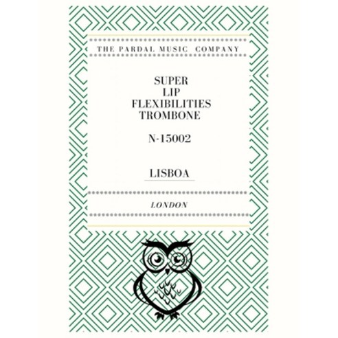 (영문도서) Super Lip Flexibilities Trombone N-15002: Lisboa Paperback, Independently Published, English, 9798530210815