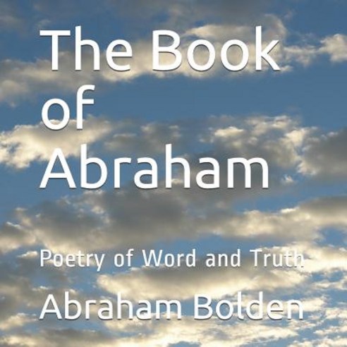 (영문도서) The Book of Abraham: Poetry of Word and Truth Paperback, Bolden Library, English, 9781513638867
