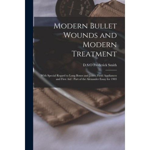 (영문도서) Modern Bullet Wounds and Modern Treatment: With Special Regard to Long Bones and Joints Fiel... Paperback, Legare Street Press, English, 9781015295803