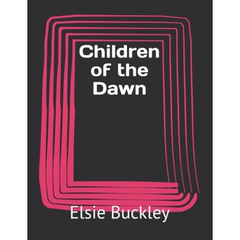 Children of the Dawn Paperback, Independently Published, English, 9798711352624