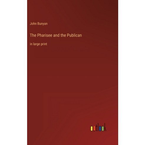(영문도서) The Pharisee and the Publican: in large print Hardcover, Outlook Verlag, English, 9783368328733