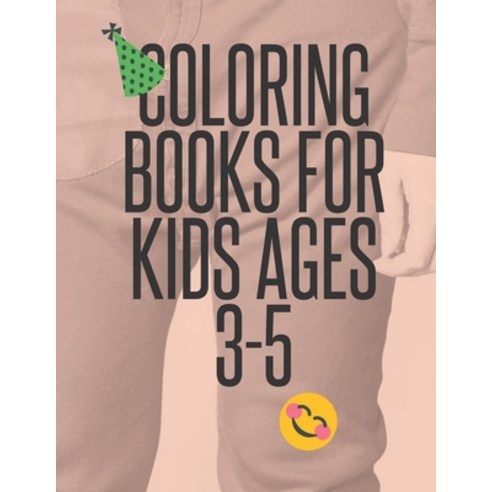coloring book for kids 3-5: 50 Coloring Pages Gift for Kids Ages 3 4 5 Multi Paperback, Independently Published