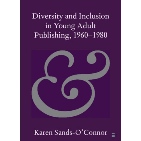(영문도서) Diversity and Inclusion in Young Adult Publishing 1960-1980 Paperback, Cambridge University Press, English, 9781108827836