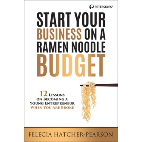 (영문도서) Start Your Business on a Ramen Noodle Budget: 12 Lessons on Becoming a Young Entrepreneur Whe... Paperback, Peterson''s, English, 9780768940794