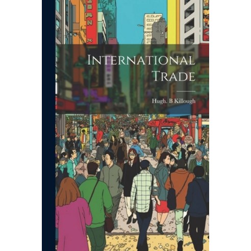 (영문도서) International Trade Paperback, Legare Street Press, English, 9781022894518