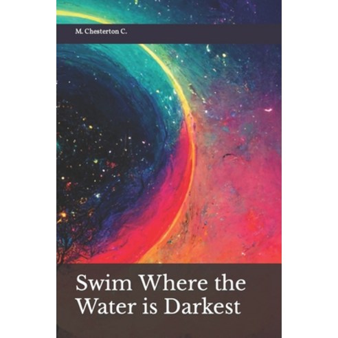 (영문도서) Swim Where the Water is Darkest: Ramblings or Ruminations Paperback, Independently Published, English, 9798370907685