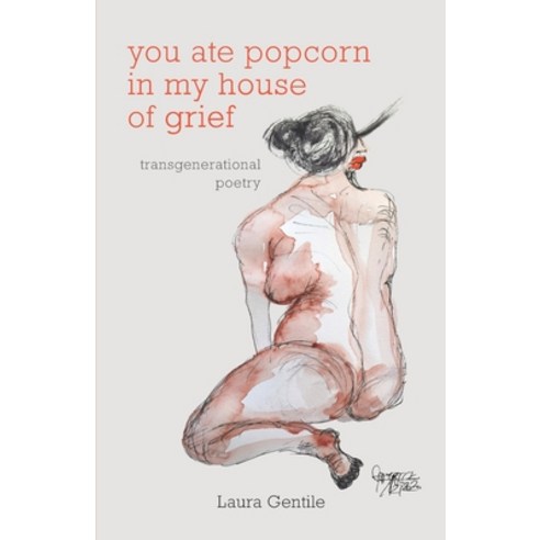 (영문도서) you ate popcorn in my house of grief: transgenerational poetry Paperback, Independently Published, English, 9798424750830