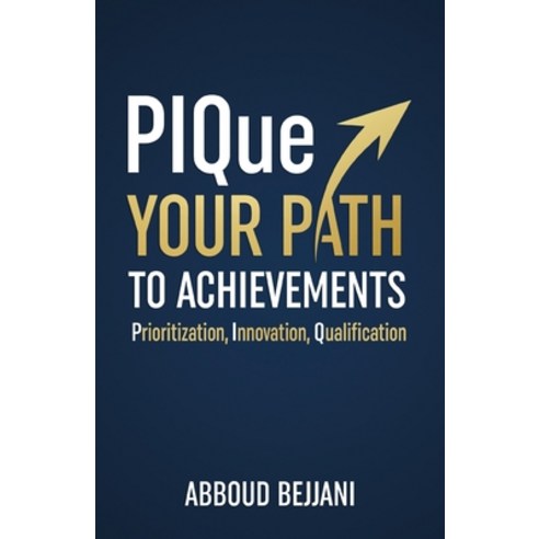 (영문도서) PIQue Your Path to Achievements Paperback, Passionpreneur Publishing, English, 9781761241536