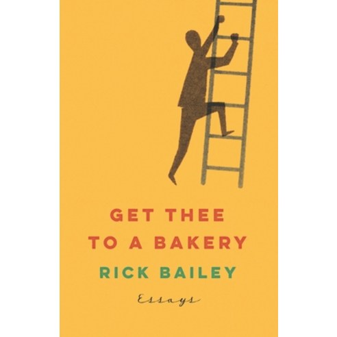 Get Thee to a Bakery: Essays Paperback, University of Nebraska Press, English, 9781496225511