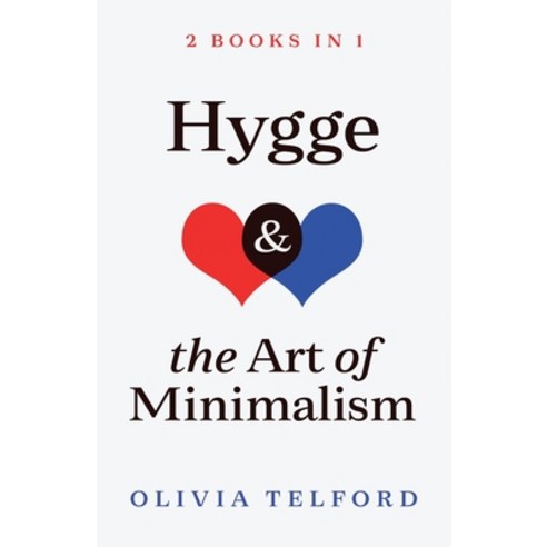 Hygge and The Art of Minimalism: 2 Books in 1 Paperback, Pristine Publishing, English, 9781989588277