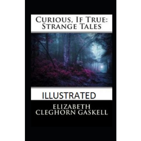 Curious If True: Strange Tales Annotated Paperback, Independently Published, English, 9798727728628