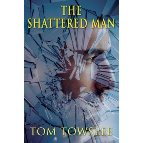 (영문도서) The Shattered Man Paperback, Taylor and Seale Publishing, English, 9781940224268